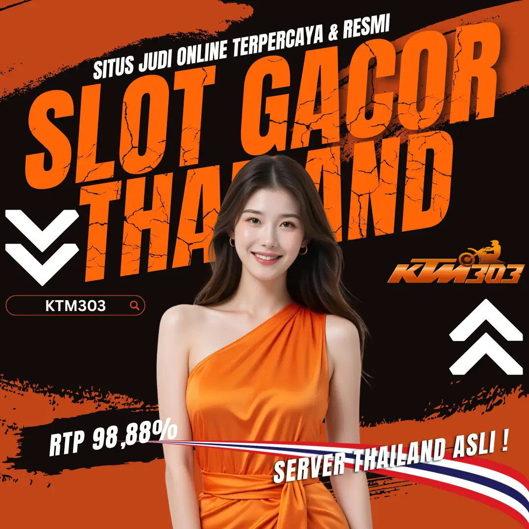 KTM303: Daftar Situs Slot Online Gacor Server Thailand #1 Resmi Hari Ini